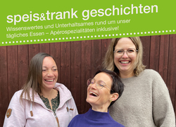 speis&trank geschichten - mit Rahel Brütsch Brügel, Tabitha Hallauer und Heidi Huber Vestner: Direktvermarktung in Frauenhänden